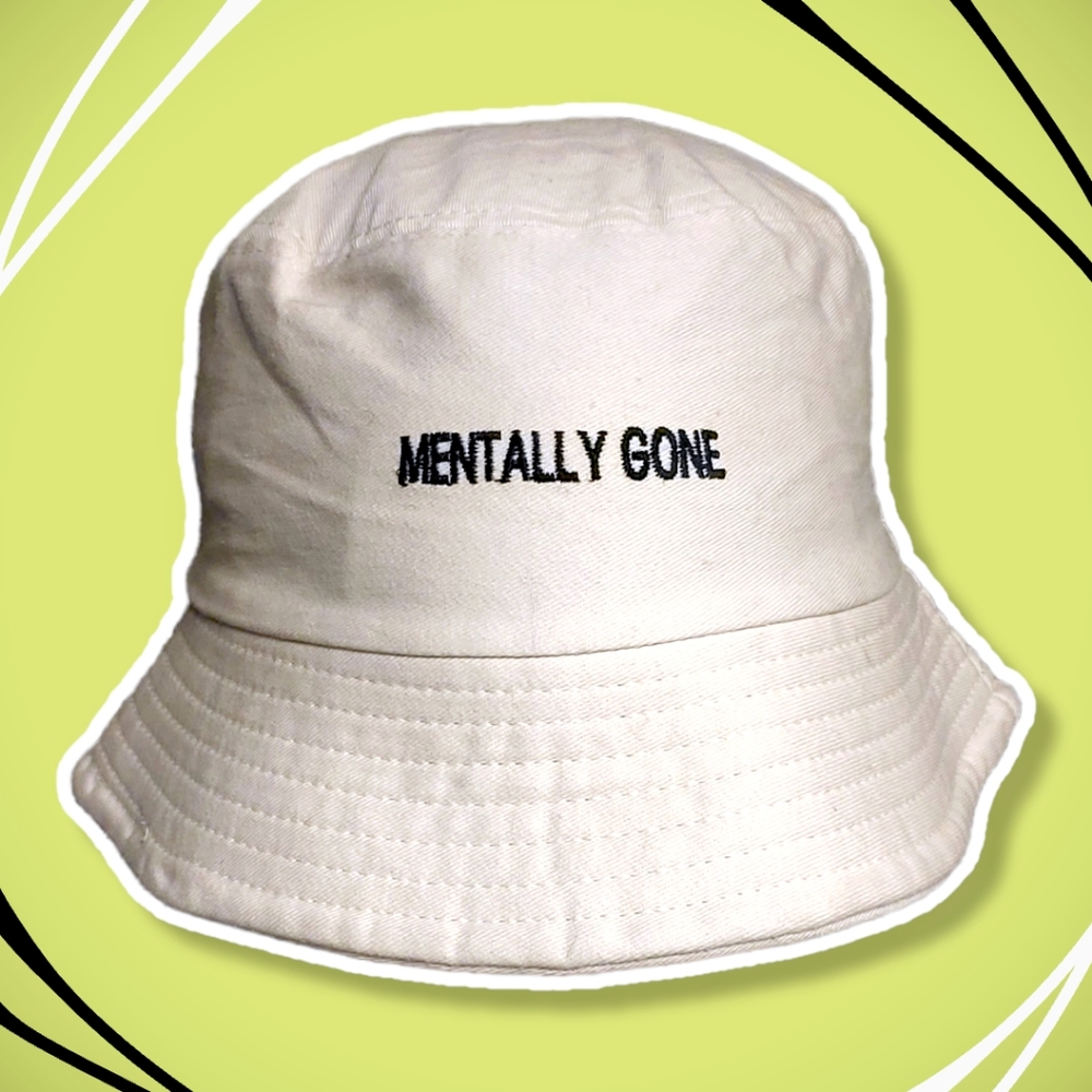 MENTALLY GONE BUCKET HAT